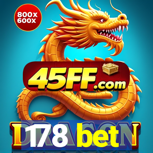 178 bet